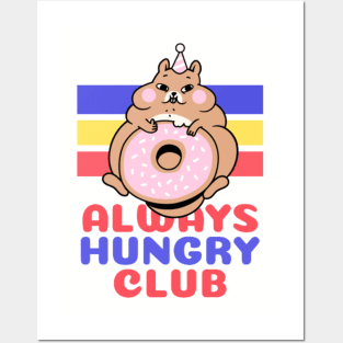 Always Hungry Club Posters and Art